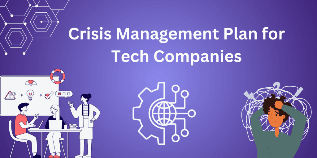 7 Steps to Create a Crisis Management Plan for Tech Companies
