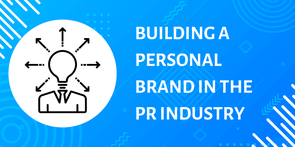 Building a Personal Brand in PR Industry