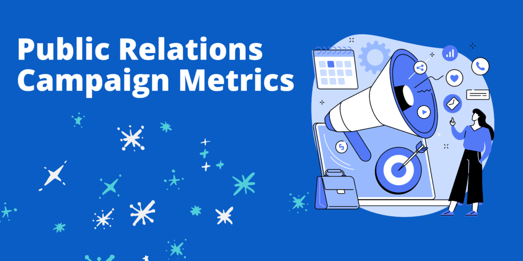 PR Campaign Metrics: 6 Ways to Measure the Success