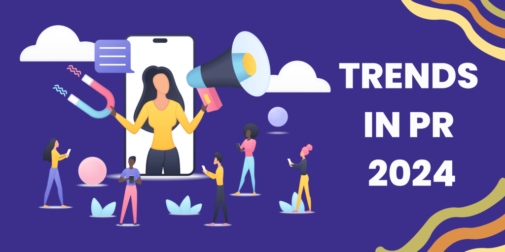 8 Must-Know Trends in Public Relations for 2024