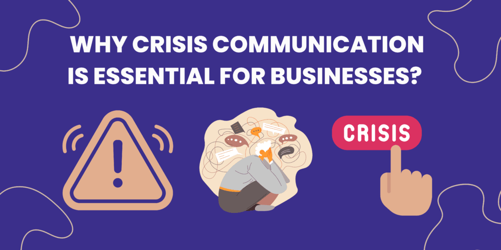 5 Reasons Why Crisis Communication for Businesses is essential?
