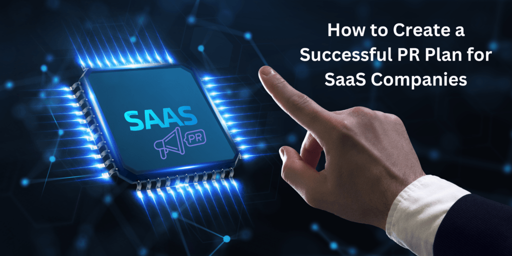 How to Create a Successful PR Plan for SaaS Companies