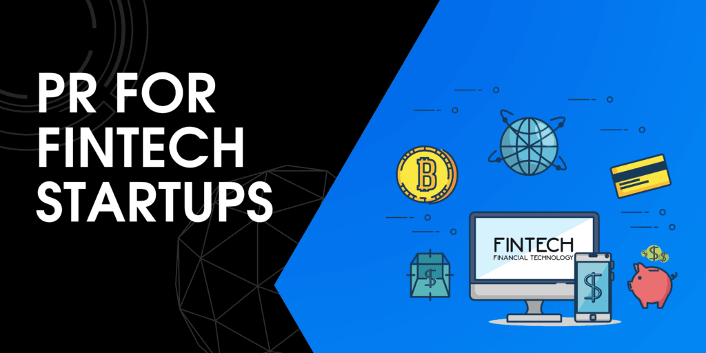 PR for Fintech Startups: Getting Media Coverage in a Competitive Space