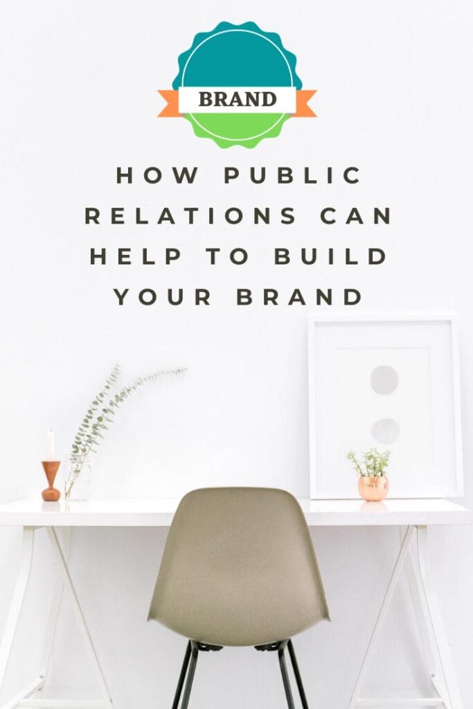 How Public Relations Can Help To Build Your Brand