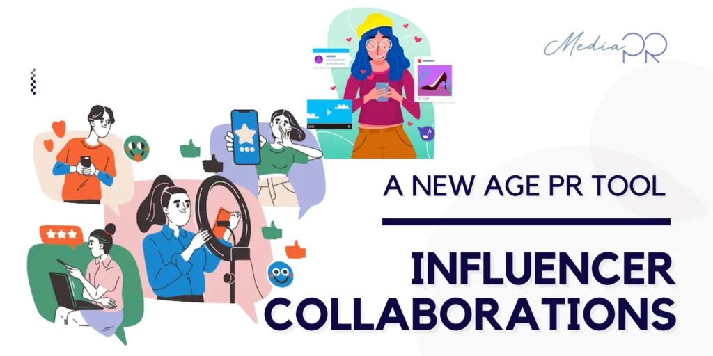 Influencer Collaborations: The New Age PR Tool for Brand Growth