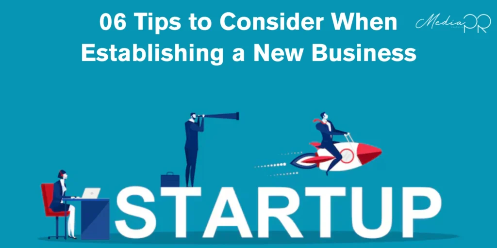 06 Tips to Consider When Establishing a New Business
