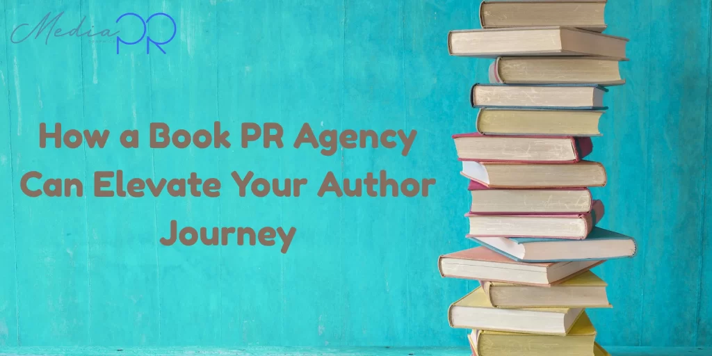 how-a-book-pr-agency-can-elevate-your-author-journey