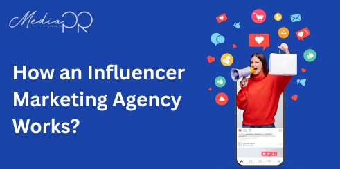 How an Influencer Marketing Agency Works