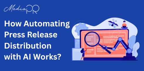 How Automating Press Release Distribution with AI Works