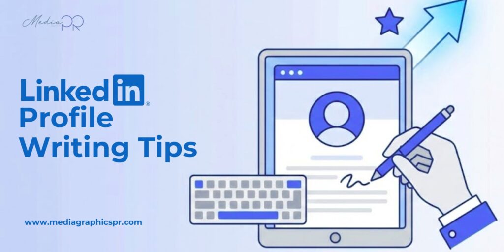 LinkedIn Profile Writing Tips