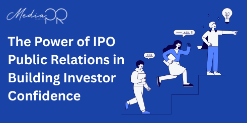 The Power of IPO Public Relations in Building Investor Confidence