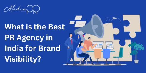 What is the Best PR Agency in India for Brand Visibility