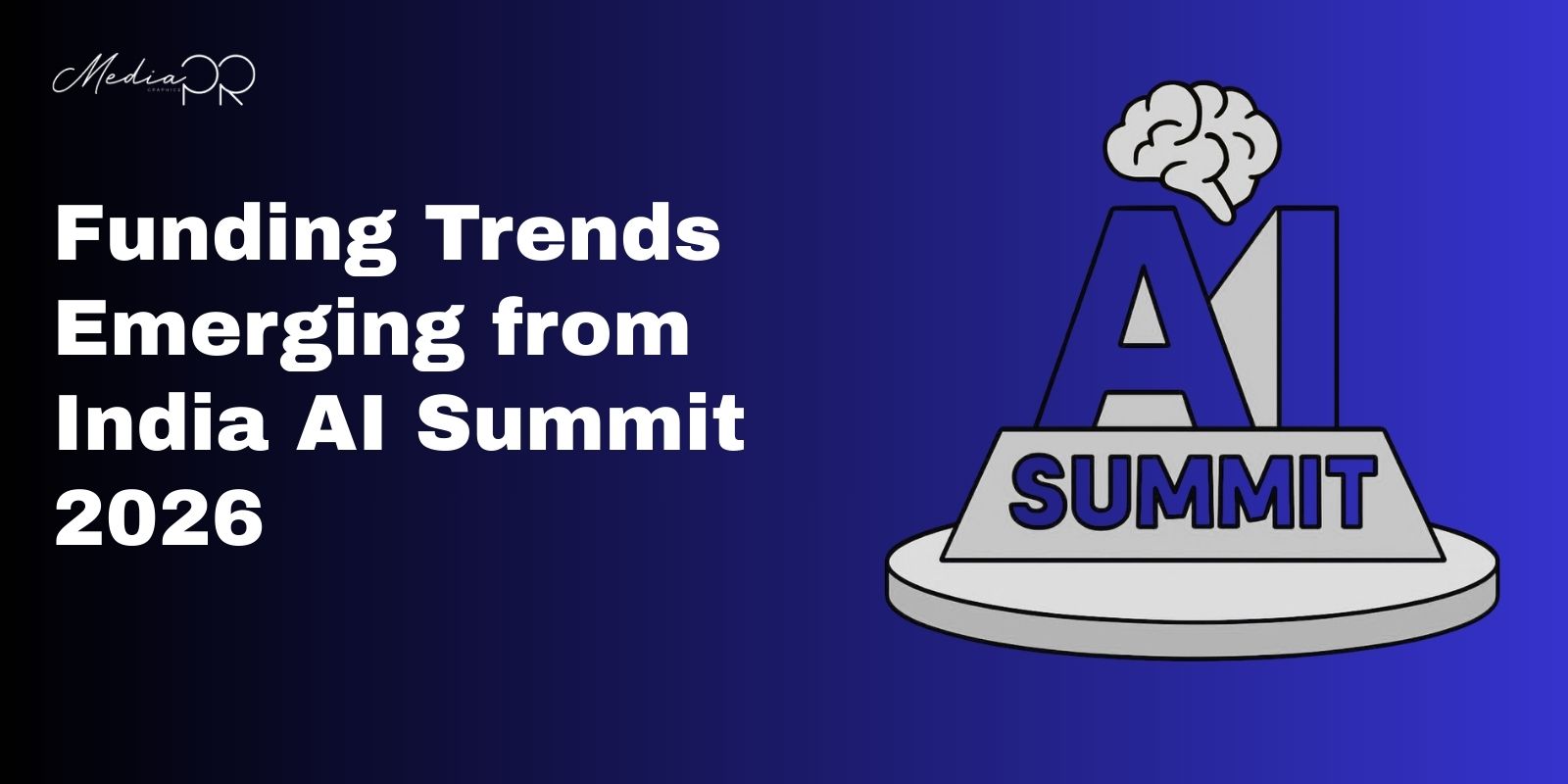 Funding Trends Emerging from India AI Summit 2026