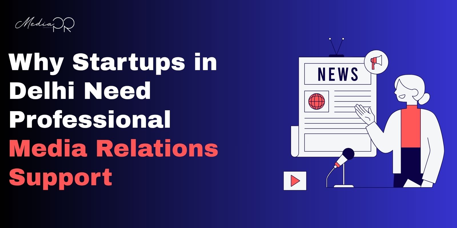 Why Startups in Delhi Need Professional Media Relations